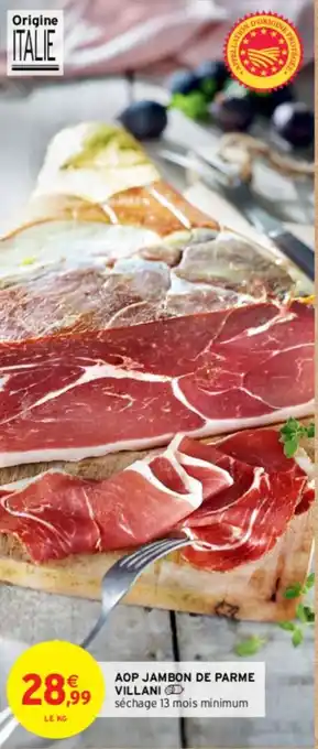 Intermarché AOP JAMBON DE PARME VILLANI offre