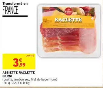 Intermarché ASSIETTE RACLETTE BERNI offre