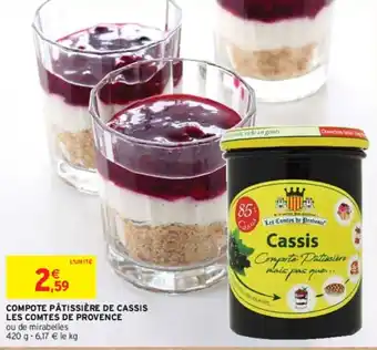 Intermarché COMPOTE PÂTISSIÈRE DE CASSIS LES COMTES DE PROVENCE offre
