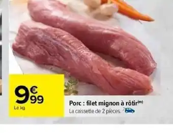 Carrefour Porc: filet mignon à rôtir offre