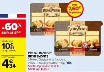 Carrefour Plateau Raclette RICHESMONTS offre