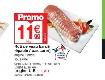 Promocash Rôti de veau bardé épaule bas carré offre