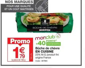 Promocash Bûche de chèvre EN CUISINE offre
