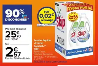 Carrefour Lessive liquide <<Format Familial »(a) SKIP offre