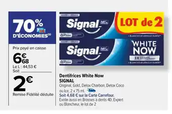 Carrefour Dentifrices White Now SIGNAL offre