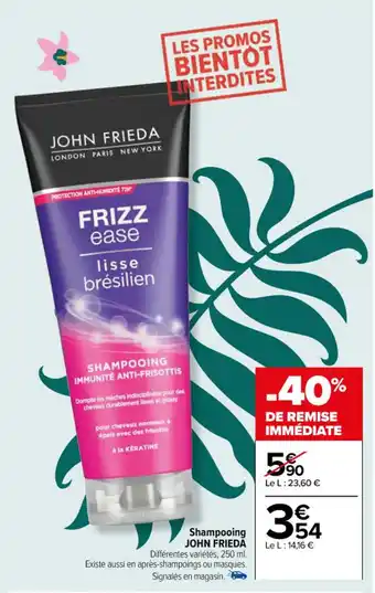Carrefour Shampooing JOHN FRIEDA offre