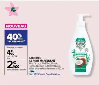 Carrefour Lait corps LE PETIT MARSEILLAIS offre