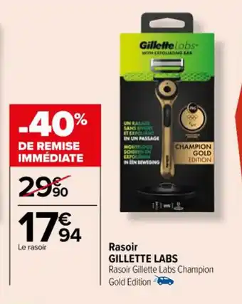 Carrefour Rasoir GILLETTE LABS offre