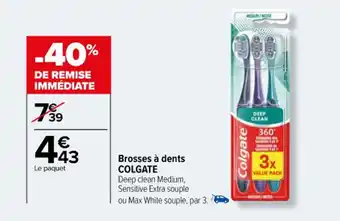 Carrefour Brosses à dents COLGATE offre