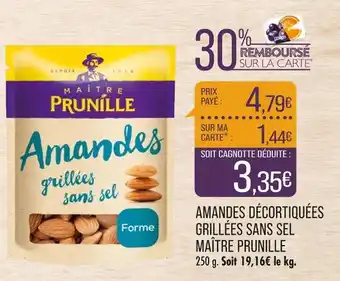 Maître prunille amandes décortiquées grillées sans sel