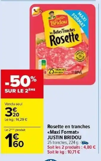 Carrefour Rosette en tranches <<Maxi Format>> JUSTIN BRIDOU offre
