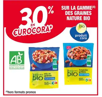 Cora x Carrefour Nature bio 30% en €urocora sur la gamme des graines nature bio offre