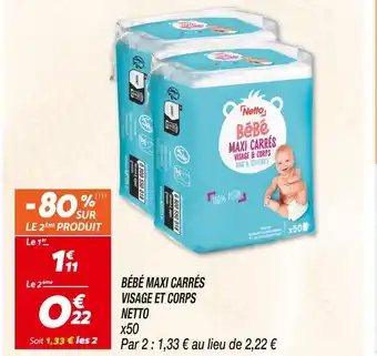 Netto Netto bébé maxi carrés visage et corps offre