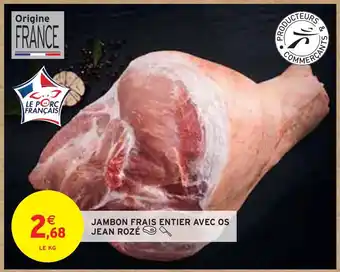 Intermarché Jean rozé jambon frais entier avec os offre