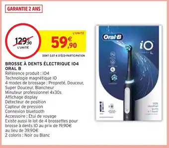 Intermarché Oral b brosse à dents électrique io4 offre
