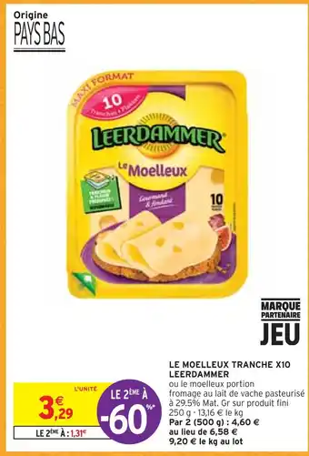 Intermarché Leerdammer le moelleux tranche x10 offre