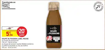 Intermarché Soupe de poisson label rouge offre