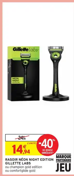 Intermarché Gillette labs rasoir néon night edition offre