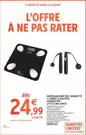 Intermarché Little balance impédancemètre connecté + corde à sauter connectée offre