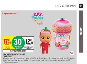 Intermarché Hyper Cry Babies Magic Tears Tutti Frutti offre