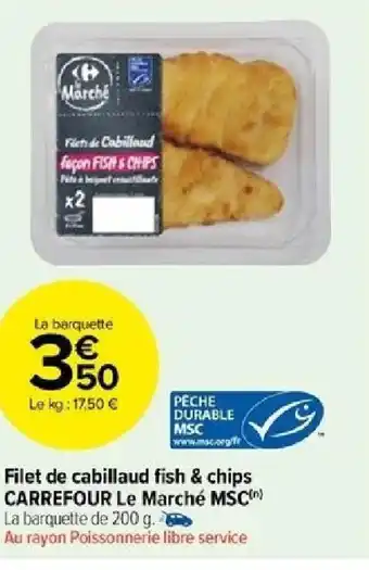 Carrefour Filet de cabillaud fish & chips CARREFOUR Le Marché MSC offre