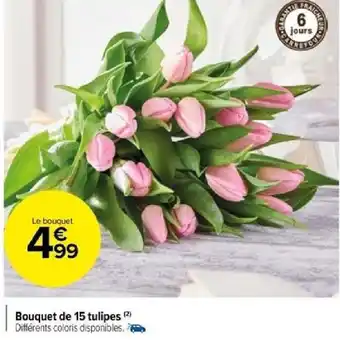 Carrefour Bouquet de 15 tulipes offre