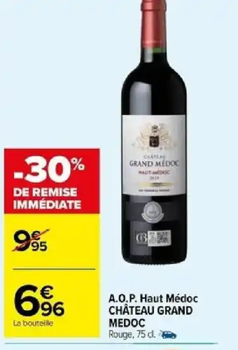 Carrefour A.O.P. Haut Médoc CHÂTEAU GRAND offre