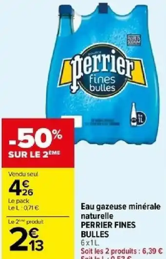 Carrefour Eau gazeuse minérale naturelle PERRIER FINES BULLES 6x1L offre