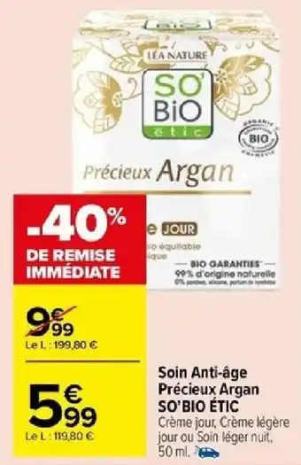 Carrefour Soin Anti-âge Précieux Argan SO'BIO ÉTIC offre