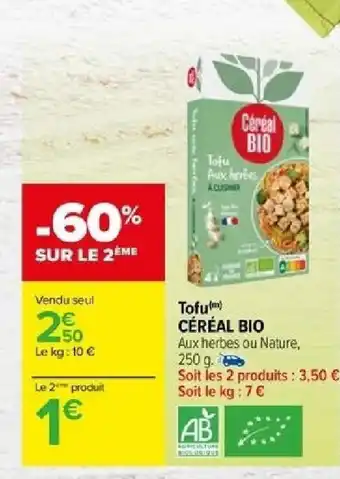 Carrefour Tofu CÉRÉAL BIO offre