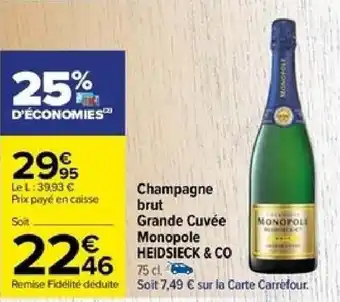 Carrefour Champagne brut Grande Cuvée Monopole HEIDSIECK & CO 75 cl offre