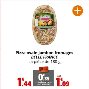 Coccinelle Express Pizza ovale jambon fromages BELLE FRANCE La pièce de 180 g offre