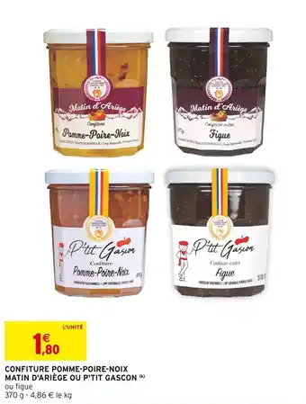 Intermarché CONFITURE POMME-POIRE-NOIX MATIN D'ARIÈGE OU P'TIT GASCON (k) offre