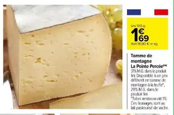 Carrefour Tomme de montagne La Pointe Percée offre