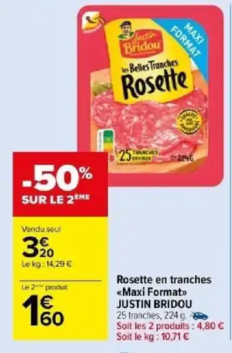 Carrefour Rosette en tranches <<Maxi Format>> JUSTIN BRIDOU offre