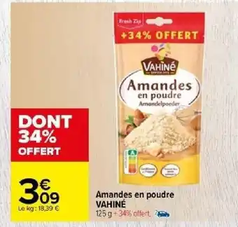 Carrefour Amandes en poudre VAHINÉ offre