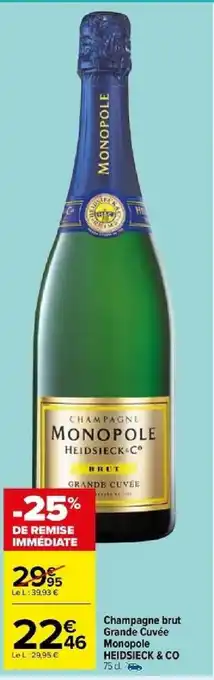 Carrefour Champagne brut Grande Cuvée Monopole HEIDSIECK & CO offre
