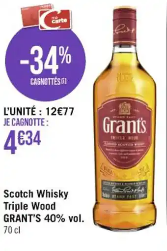 Casino Supermarchés Scotch Whisky Triple Wood GRANT'S 40% vol. 70 cl offre