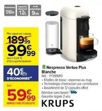 Carrefour Nespresso Vertuo Plus Blanche Réf. : YY3916FD offre