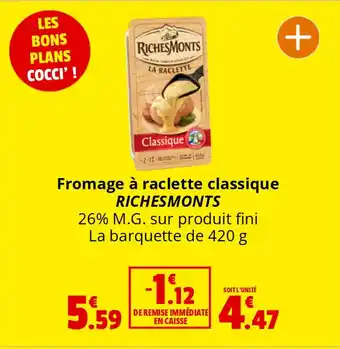 Coccimarket Fromage à raclette classique RICHESMONTS offre