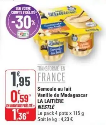 G20 Semoule au lait Vanille de Madagascar LA LAITIÈRE NESTLE offre