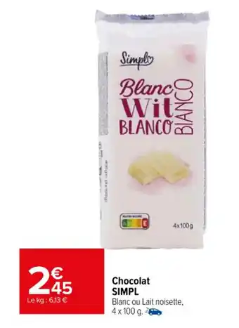 Carrefour Market Chocolat SIMPL Blanc ou Lait noisette, 4 x 100 g. offre