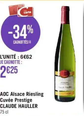 Géant Casino AOC Alsace Riesling Cuvée Prestige CLAUDE HAULLER offre