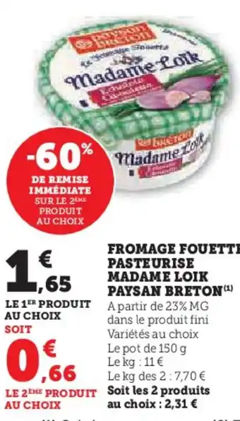 Super U FROMAGE FOUETTE PASTEURISE MADAME LOIK PAYSAN BRETON offre