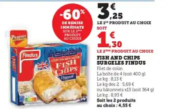 Super U FISH AND CHIPS SURGELES FINDUS offre