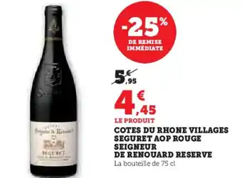 Super U COTES DU RHONE VILLAGES SEGURET AOP ROUGE SEIGNEUR offre