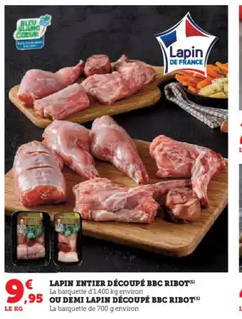 Super U LAPIN ENTIER DÉCOUPÉ BBC RIBOT offre