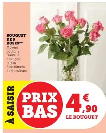 Super U BOUQUET DE 9 ROSES** offre