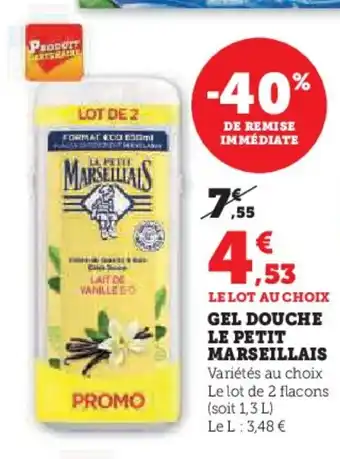 Super U GEL DOUCHE LE PETIT MARSEILLAIS offre
