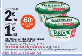 E.Leclerc TARTARE AIL & FINES HERBES FORMAT FAMILIAL 34,50% MAT.GR. offre